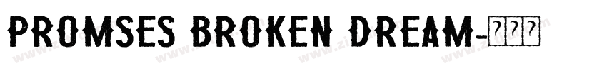 Promses Broken Dream字体转换